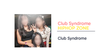 HIPHOP ZONE OPEN!! - CLUB SYNDROME